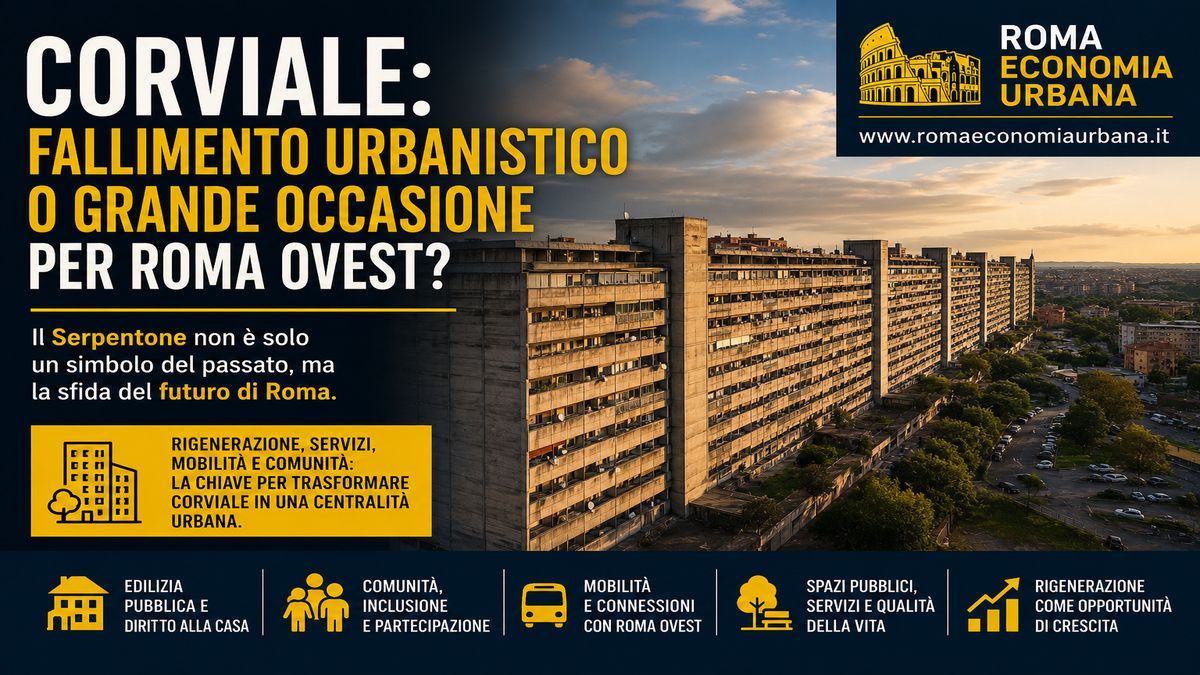 Corviale: fallimento urbanistico o grande occasione per Roma Ovest?